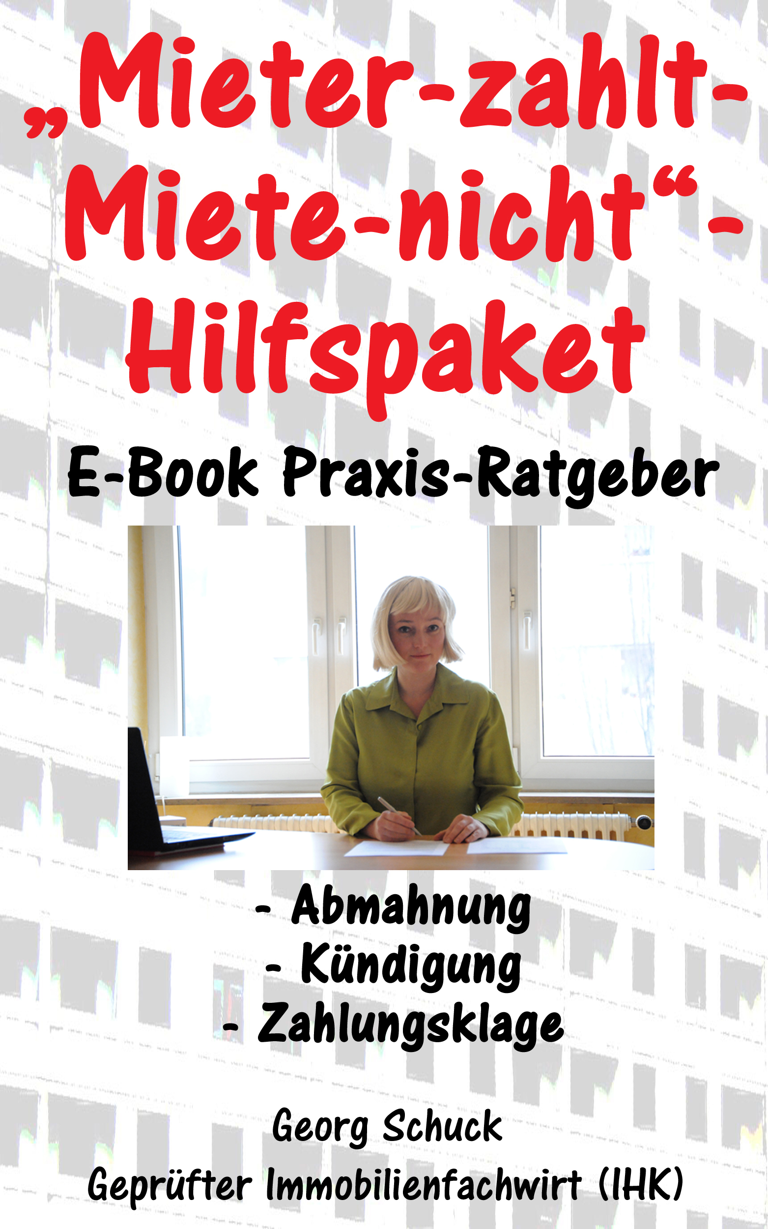 E-Book zum Mieter-zahlt-Miete-nicht-Hilfspaket erhältlich bei Amazon Kindle - Autor: Georg Schuck
